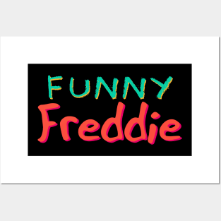 Funny Freddie - Funny Text Design Posters and Art